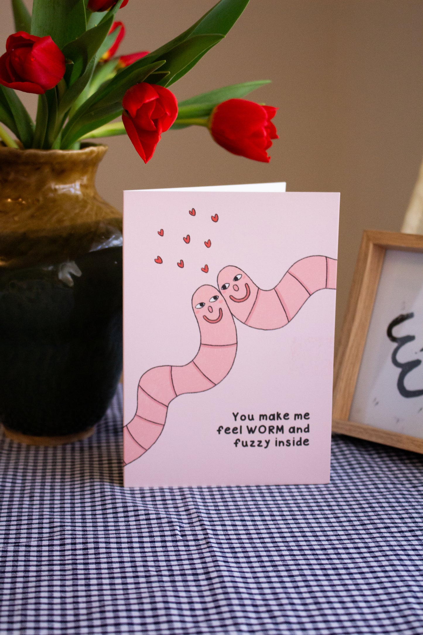 You make me feel WORM and fuzzy inside Greeting Card