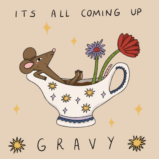 It's all coming up gravy Print